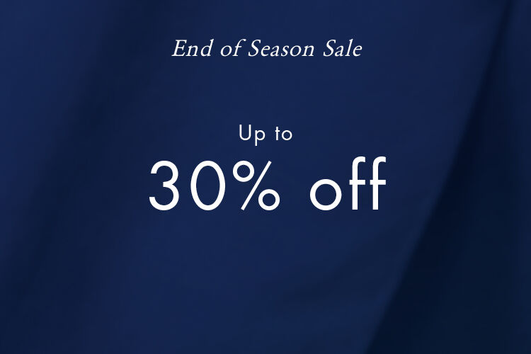 End of Season Sale Up to  30% Off